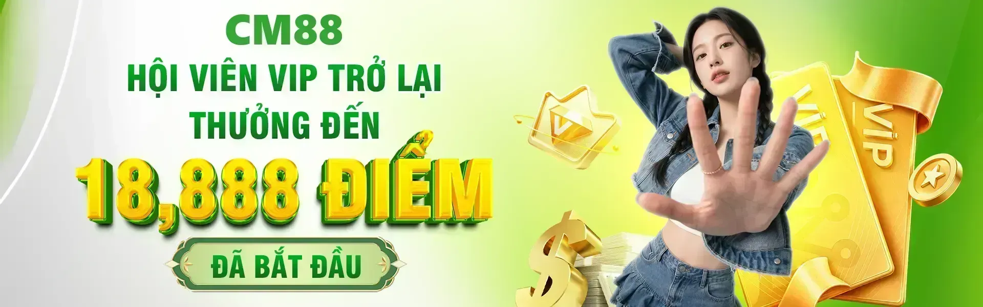 Phiên bản 4: Những hội viên VIP tái kích hoạt tài khoản tại CM88 sẽ được trao cơ hội nhận thưởng lên đến 18,888 điểm trong thời gian khuyến mãi diễn ra.